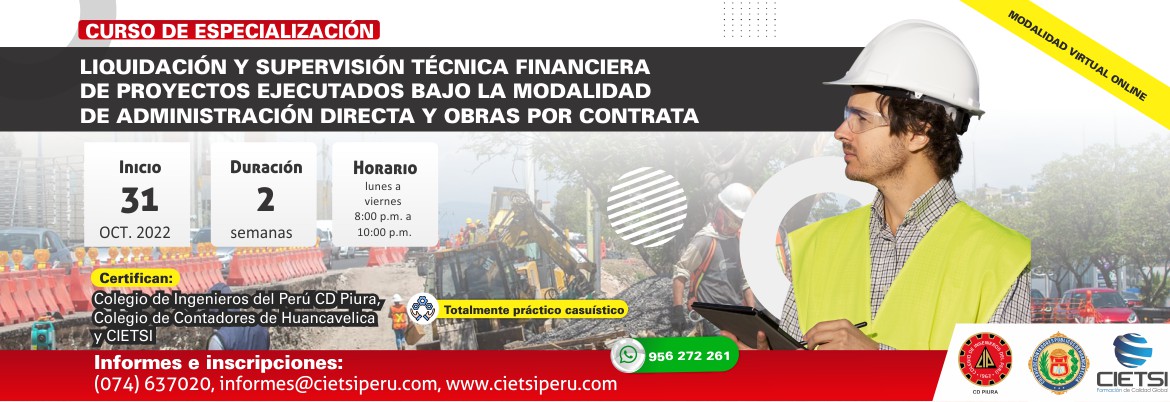 curso de especializaciOn liquidaciOn y supervisiOn tEcnica financiera de proyectos ejecutados bajo la modalidad de administraciOn directa y obras por contrata 2022